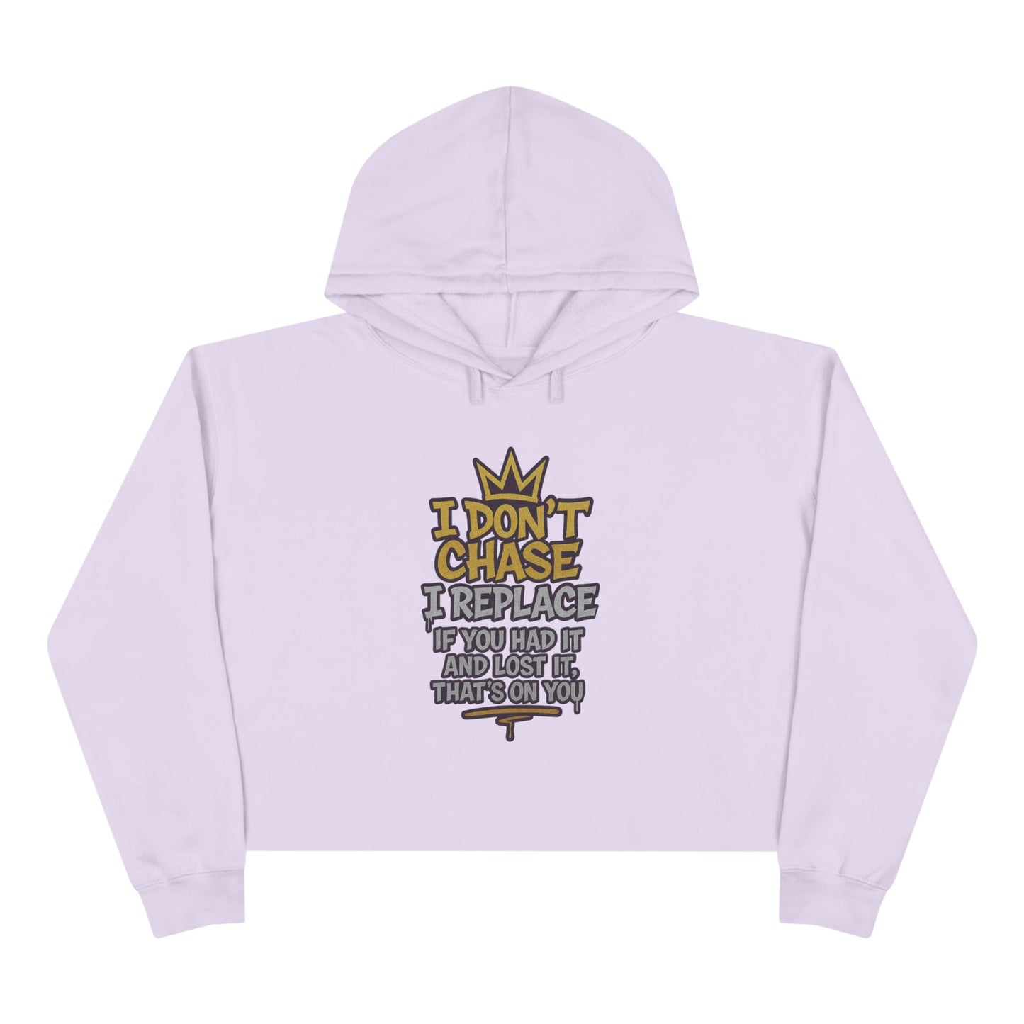 I Don't Chase Crop Hoodie