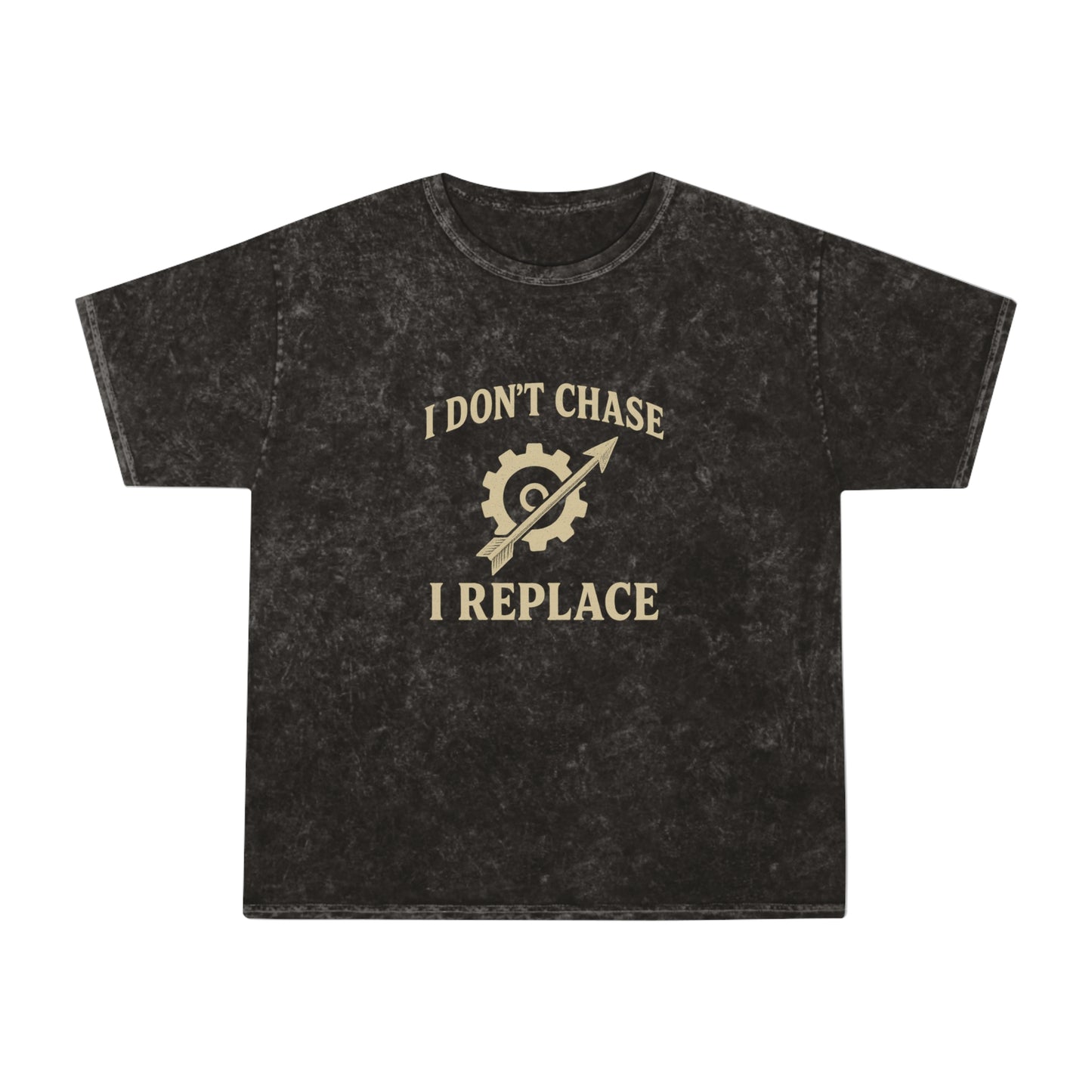 'I Don't Chase, I Replace - Mineral Wash T-Shirt - Brazilian Folk Magik