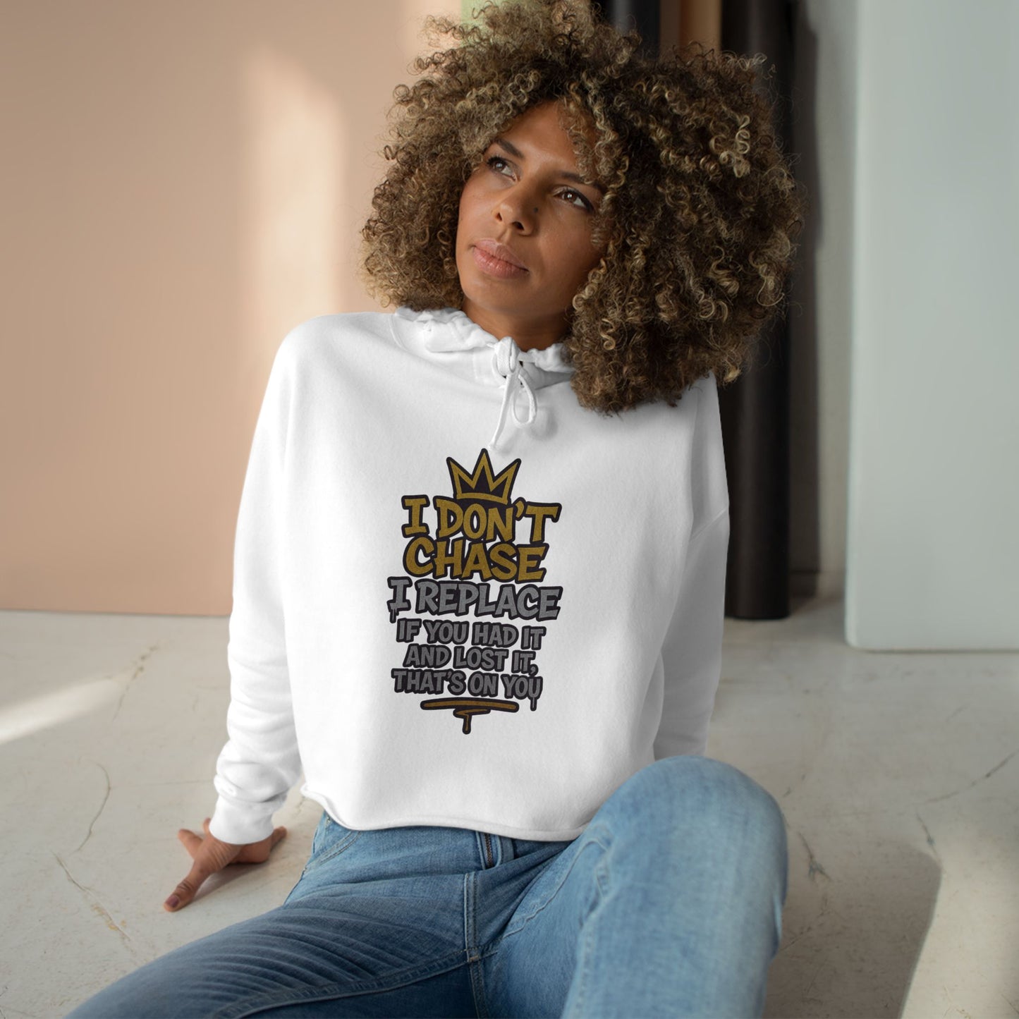 I Don't Chase Crop Hoodie