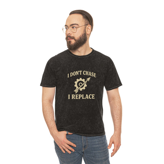 'I Don't Chase, I Replace - Mineral Wash T-Shirt - Brazilian Folk Magik