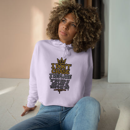 I Don't Chase Crop Hoodie