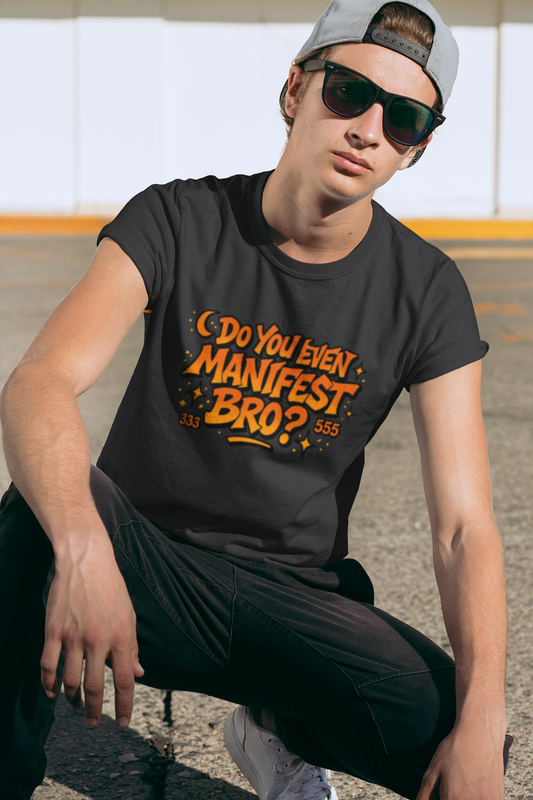 'Do You Even Manifest, Bro?