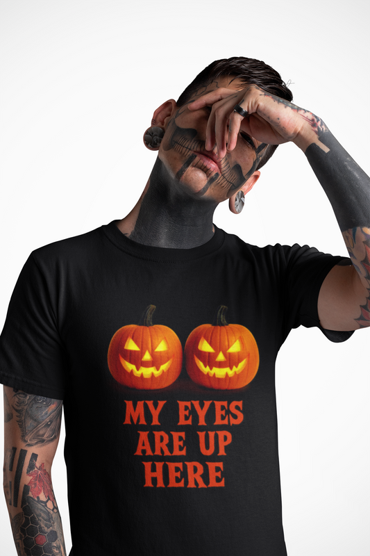 Eyes Up Here - Funny Pumpkin Halloween Shirt
