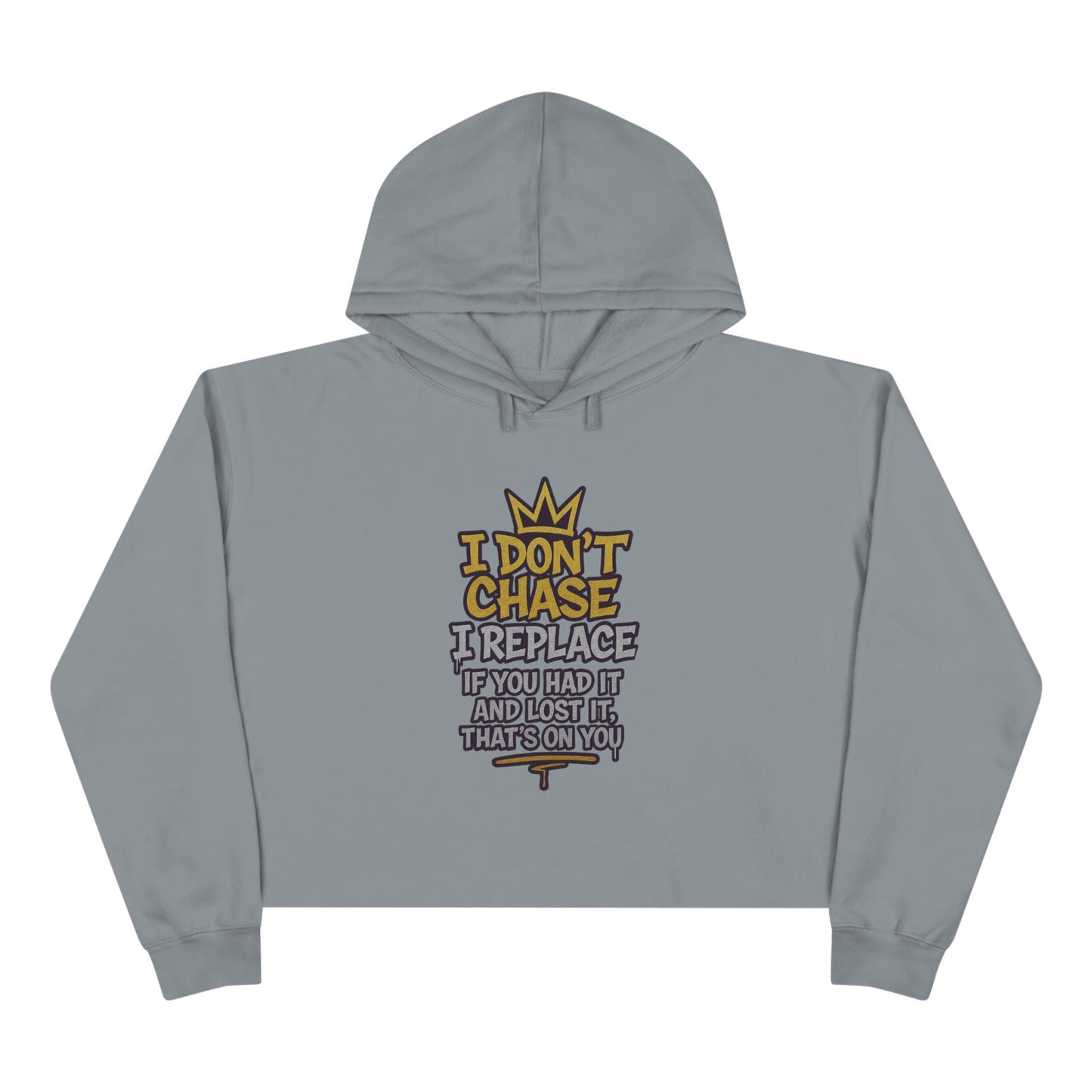 I Don't Chase Crop Hoodie
