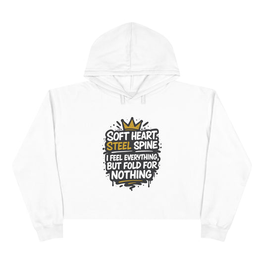 Soft Heart, Steel Spine Crop Hoodie